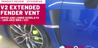StickerFAB’s V2 Extended Fender Vent Upper & Lower Overlays – 2015-2021 WRX / STI – Product Install and Review