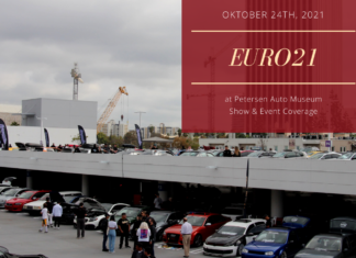 EURO21 at the Petersen Auto Museum – 250+ Image Dump